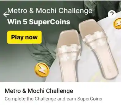 Metro and Mochi challange win 5 supercoin