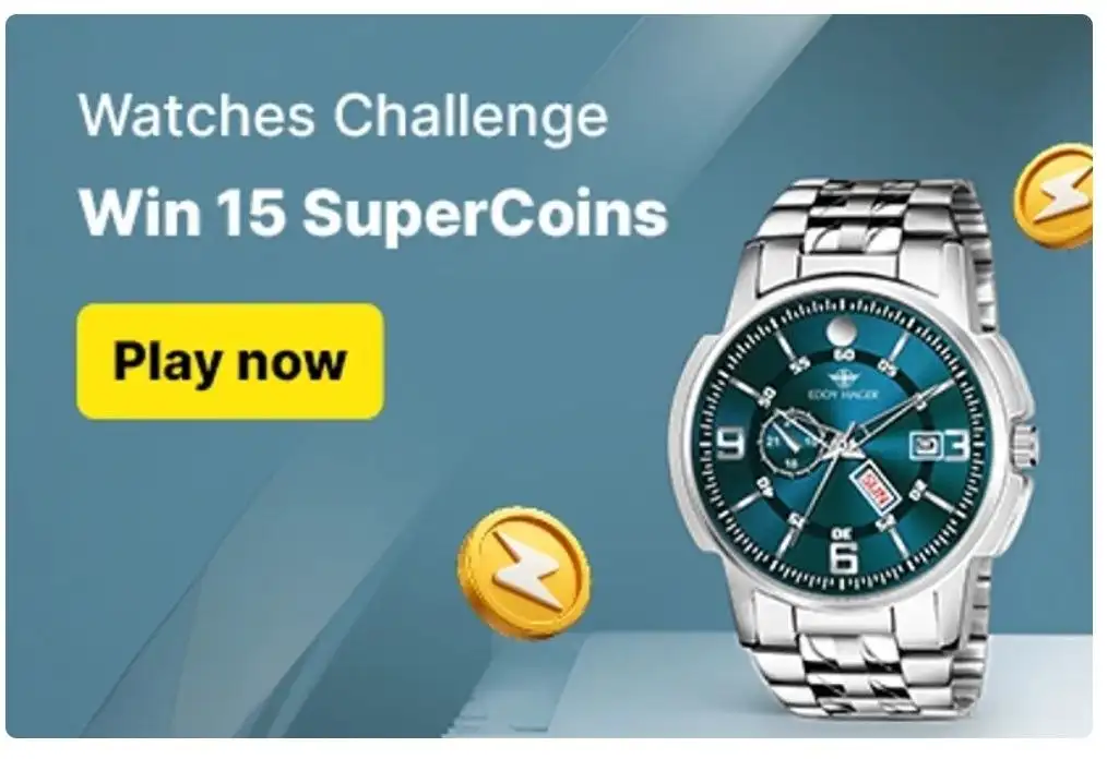 Watches challenge for earning 15 supercoins from Flipkart app