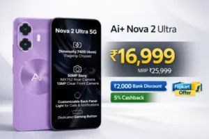 Ai+ Nova 2 Ultra price in India | ₹14,999 (1st Sale)