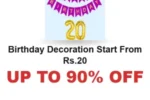 Up to 90% off Birthday Decoration Start From Rs.20