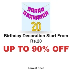 Up to 90% off Birthday Decoration Start From Rs.20
