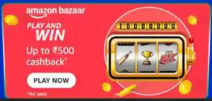 Amazon Bazaar Jackpot: Play & Win Up to ₹500 Cashback Offer