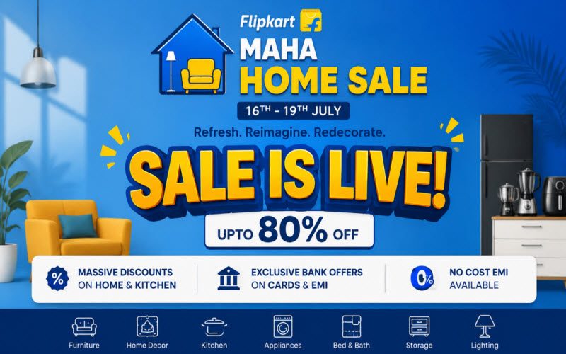 Flipkart Maha Home Sale 2026 – Upto 80% Off on Home & Kitchen Essentials