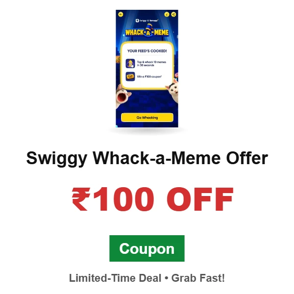 Swiggy Whack-a-Meme Offer ₹100 Off Coupon